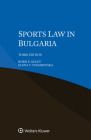 Sports Law in Bulgaria By Boris E. Kolev, Elena V. Todorovska Cover Image