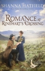 Romance at Rinehart's Crossing: A Sweet Historical Romance Set on the Oregon Trail By Shanna Hatfield Cover Image