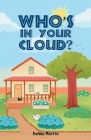 Who's in Your Cloud? By Deann Martin Cover Image