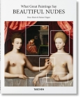What Great Paintings Say. Beautiful Nudes (Basic Art) By Hagen, Taschen Cover Image