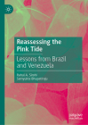 Reassessing the Pink Tide: Lessons from Brazil and Venezuela By Rahul A. Sirohi, Samyukta Bhupatiraju Cover Image