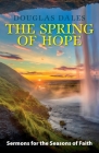 The Spring of Hope: Sermons for the Seasons of Faith By Douglas Dales Cover Image