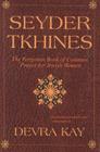 Seyder Tkhines: The Forgotten Book of Common Prayer for Jewish Women By Devra Kay Cover Image