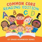 Common Core Reading Edition: 1st Grade Workbook Series By Baby Professor Cover Image