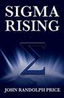 Sigma Rising By John Price Randolph Cover Image