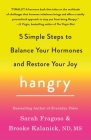 Hangry: 5 Simple Steps to Balance Your Hormones and Restore Your Joy By Sarah Fragoso, Brooke Kalanick Cover Image