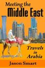 Meeting the Middle East: Travels in Arabia Cover Image