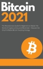 Bitcoin 2021 - The Rise of a New Monetary Standard: The Revolutionary Guide for Beginners to Master the World of Cryptocurrency and Blockchain - Disco Cover Image