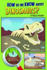 How Do We Know about Dinosaurs?: A Fossil Mystery (First Graphics: Science Mysteries) By Rebecca Olien, Kathryn McDermed (Illustrator) Cover Image