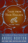 Tales from High Hallack Volume Three (The Collected Short Stories of Andre Norton) By Andre Norton Cover Image