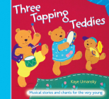 Three Tapping Teddies: Musical Stories and Chants for the Very Young (The Threes) Cover Image