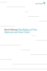 The Politics of Time: Modernity and Avant-Garde (Radical Thinkers) By Peter Osborne Cover Image