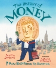 The History of Money: From Bartering to Banking By Martin Jenkins, Satoshi Kitamura (Illustrator) Cover Image