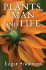 Plants, Man and Life Cover Image