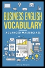 Business English Vocabulary: Advanced Masterclass: A Master Vocabulary Builder for Advanced Business English Speaking & Writing.: Describe data, Le By Marc Roche Cover Image