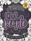 Introverts Coloring Book: Ew...People: An Adult Colouring Gift Book Full Of Sarcasm (Dark Edition) Cover Image