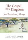 The Gospel of the Kingdom: Jesus' Revolutionary Message By David Seccombe Cover Image