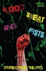 Blood, Sweat and Fists By Weasel Press, Weasel (Editor), Poetken Jones Cover Image
