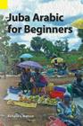 Juba Arabic for Beginners Cover Image