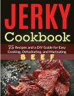 Easy and Delicious Beef Jerky Homemade Recipes Cover Image