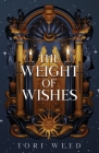 The Weight of Wishes By Tori Weed, David Gardias (Cover Design by) Cover Image