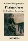 Florian Geyer: Die Tragödie des Bauernkrieges By Gerhart Hauptmann Cover Image