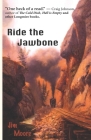 Ride the Jawbone By Jim Moore Cover Image