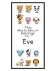 Eve Sketchbook: Personalized Animals Sketchbook with Name: 120 Pages Cover Image