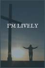 I'm Lively: An Addiction and Recovery Writing Notebook Cover Image