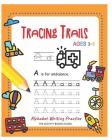 Tracing Trails: abc coloring books, trace letters ages 3-5 (Handwriting book) for Preschool handwriting workbook & Kindergarten By The Activity Books Studio Cover Image