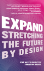 Expand: Stretching the Future By Design By Christian Bason, Jens Martin Skibsted Cover Image
