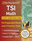 TSI Math Study Guide 2021-2022: TSI Preparation Book and 2 Practice Tests [Updated for the New Texas Success Initiative 2.0 Outline] Cover Image