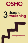 3 Steps to Awakening By Osho, Osho International Foundation (Translator) Cover Image