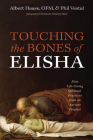 Touching the Bones of Elisha Cover Image