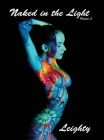 Naked in the Light, Vol 3 By H. Mark Leighty, Tia Tormen (Editor), H. Mark Leighty (Photographer) Cover Image