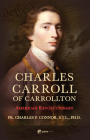 Charles Carroll of Carrollton: American Revolutionary Cover Image