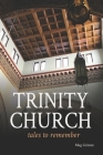 Trinity Church Tales to Remember By Meg Grimm Cover Image