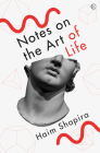 Notes on the Art of Life By Haim Shapira Cover Image