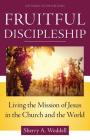 Fruitful Discipleship: Living the Mission of Jesus in the Church and the World By Sherry A. Weddell Cover Image