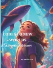 Codes to New Worlds: A Poetic Odyssey Cover Image