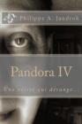 Pandora IV: Une vérité qui dérange By Philippe a. Jandrok Cover Image