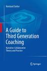 A Guide to Third Generation Coaching: Narrative-Collaborative Theory and Practice By Reinhard Stelter Cover Image