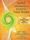 More Hypnotic Scripts That Work: The Breakthrough Book - Volume 2 By John Cerbone Cover Image