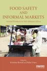 Food Safety and Informal Markets: Animal Products in Sub-Saharan Africa By Kristina Roesel (Editor), Delia Grace (Editor) Cover Image