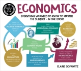 A Degree in a Book: Economics: Everything You Need to Know to Master the Subject - In One Book! By Elaine Schwartz Cover Image