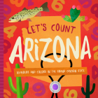 Let's Count Arizona: Numbers and Colors in the Grand Canyon State Cover Image