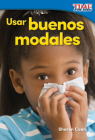 Usar Buenos Modales (Using Good Manners) By Sharon Coan Cover Image