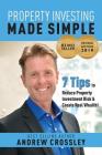 Property Investing Made Simple (REVISED EDITION): 7 Tips to reduce Property Investment Risk and Create Real Wealth By Andrew Crossley Cover Image