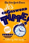 The New York Times It's Crossword Time!: 100 Sunday Crossword Puzzles By The New York Times, Will Shortz (Editor) Cover Image