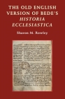 The Old English Version of Bede's Historia Ecclesiastica (Anglo-Saxon Studies #16) By Sharon M. Rowley Cover Image